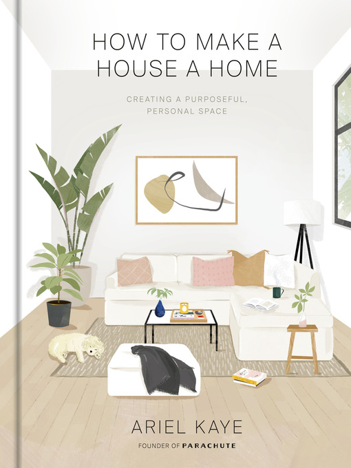 Title details for How to Make a House a Home by Ariel Kaye - Available